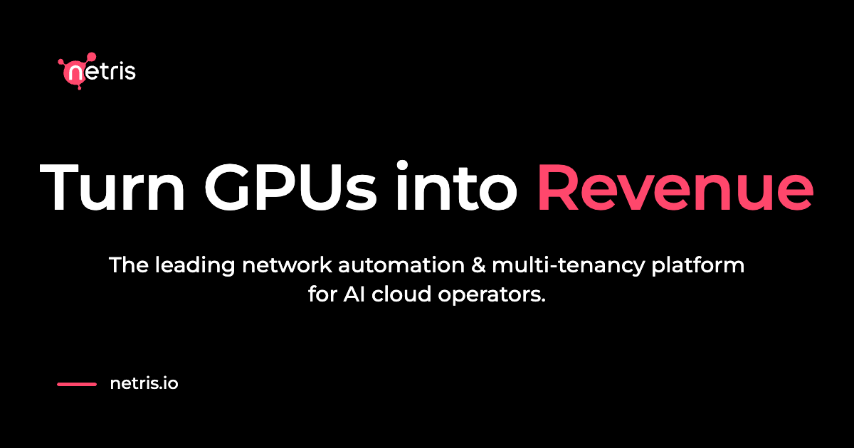 Novious Netris Leading AI Network Automation & Multi - Tenancy | Netris